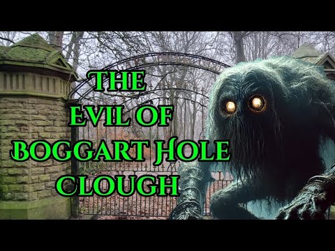 The Evil of Boggart Hole Clough. Moston. Blackley.  Manchester
