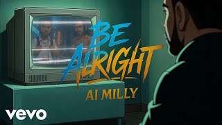 Download lagu Ai Milly - Be Alright (Animated Video) mp3