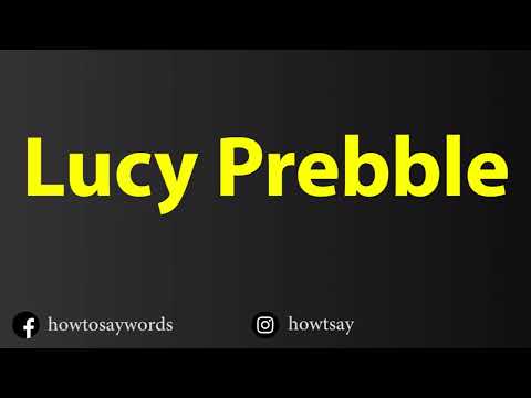 How To Pronounce Lucy Prebble