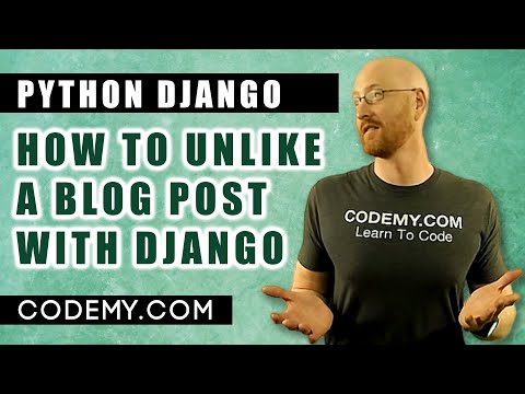 How To Create an Unlike Blog Button - Django Blog #19