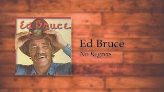 Ed Bruce - No Regrets