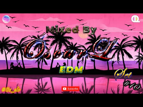 EDM Music | Radio Set #10 2020 | Mixed By OscarL