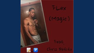 Flex (Magic) (feat. Chris Petito)