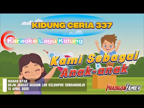 KC 337 KAMI SEBAGAI ANAK-ANAK | KARAOKE LAGU KIDUNG 🎤🎹⛪ | KIDUNG CERIA