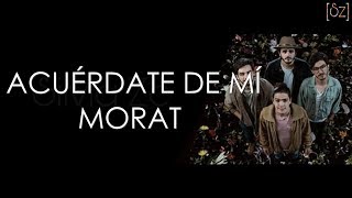 Morat - Acuérdate De Mí (Letra)