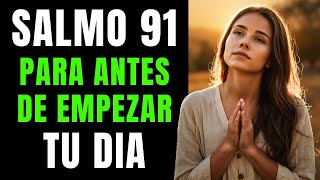 Salmo 91 al Despertar: La Oración más Poderosa | Oración de la Mañana