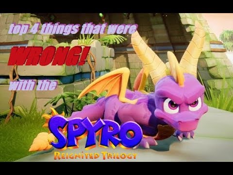 top 4 things WRONG with Spyro Reignited Trilogy