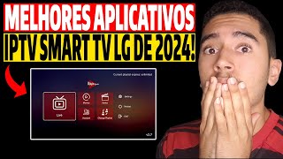 Melhores Aplicativos Iptv Para TV LG de 2024! 3 Melhores Aplicativos Iptv Para Usar na Smart TV LG!