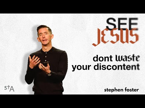 Don't Waste Your Discontent | Stephen Foster