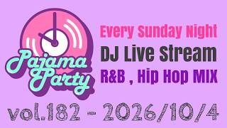 Pajama Party DJ Live Stream vol.182 (R&B , Hip Hop MIX)