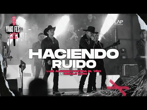 Luis Alfonso Partida "El Yaki" + Regulo Caro - Haciendo Ruido (Yakifest)