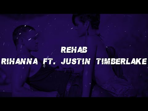 Rihanna ft. Justin Timberlake - Rehab (Lyrics)