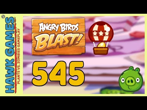 Angry Birds Blast Level 545 - 3 Stars Walkthrough, No Boosters