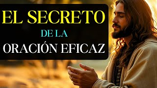 El Secreto de la Oración que Transforma Vidas