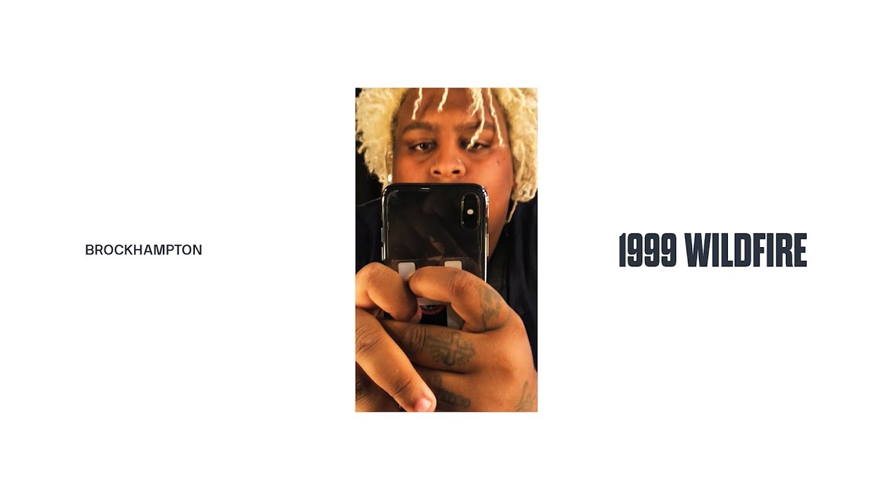 BROCKHAMPTON – “1999 WILDFIRE”