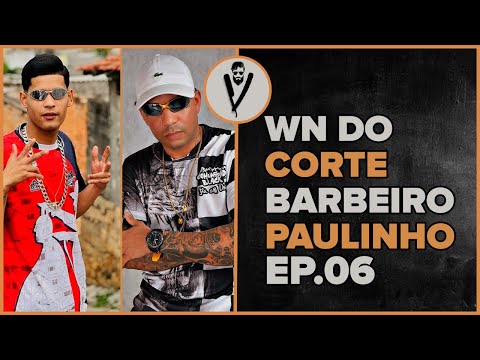 O Barbeiro Podcast #06 - WN do Corte E Barbeiro Paulinho