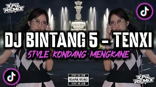 Download lagu DJ BINTANG 5 - TENXI STYLE KONDANG MENGKANE VIRAL TIKTOK 2025 !!!  mp3