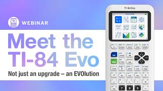 Introducing the TI-84 Evo Graphing Calculator