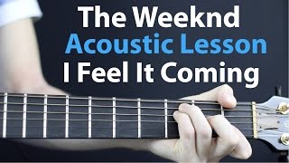 I Feel It Coming: The Weekend - Acoustic Guitar Lesson