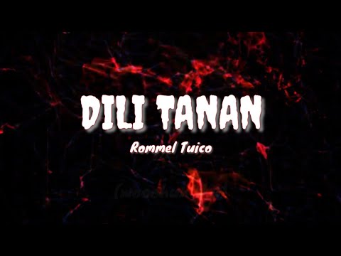 DILI TANAN - Rommel Tuico (lyrics)bisrock