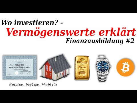 , title : 'Alle Vermögenswerte / Assetklassen einfach erklärt | Deine Finanzausbildung #2'