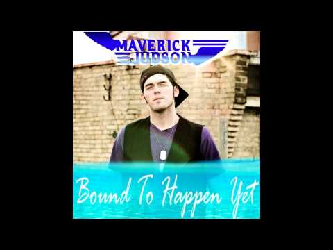 Maverick Judson - "Bound To Happen Yet"