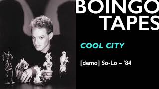 Cool City (Demo - Proto) – Oingo Boingo | So-Lo 1984