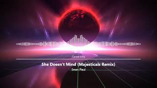 Sean Paul - She Doesn&#39;t Mind (Majesticals Remix)