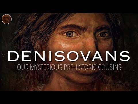 Denisovans: Decoding the Secrets of Our Mysterious Ancient Cousins | Prehistoric Humans Documentary