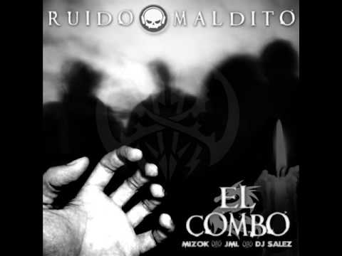 ruido maldito la segunda parte -el combo -(jml y mizok)