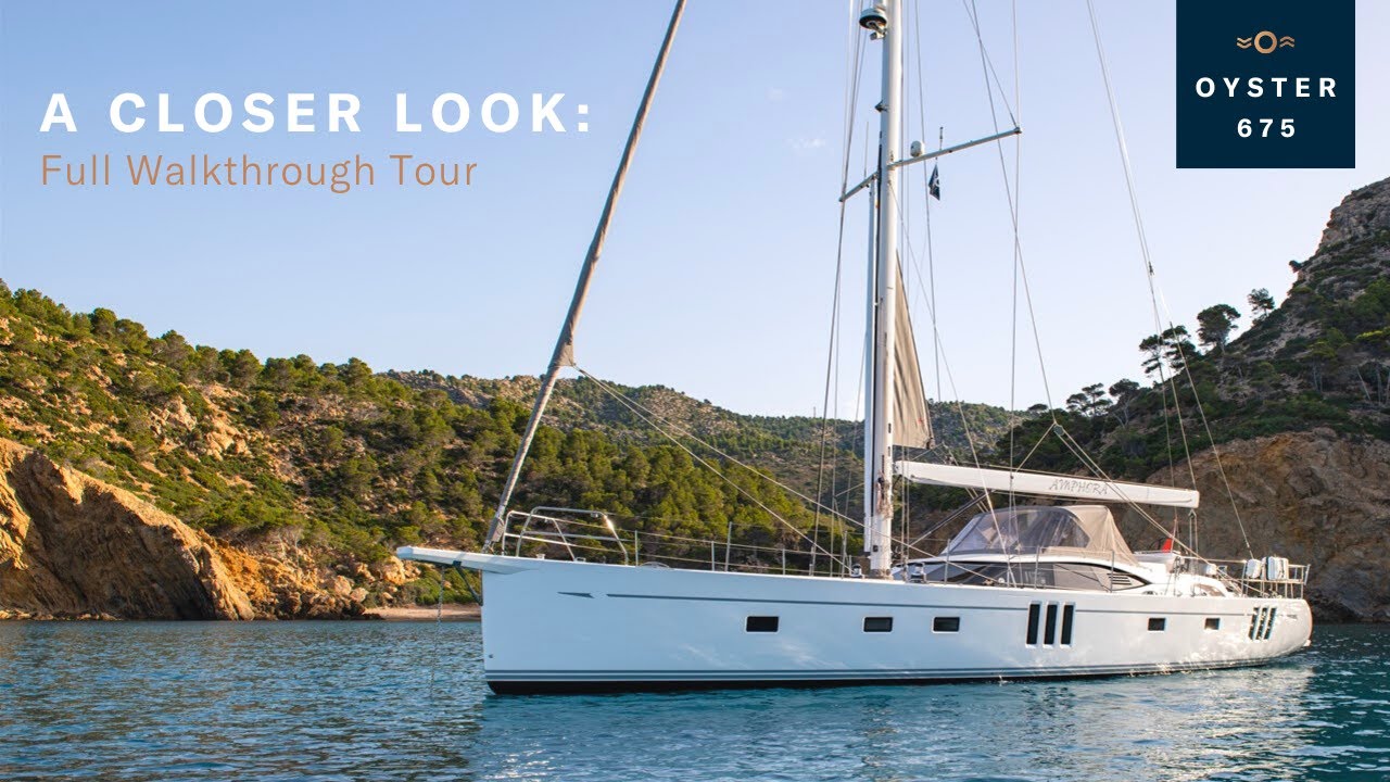 A Closer Look: Oyster 675 Full Walkthrough Boat Tour