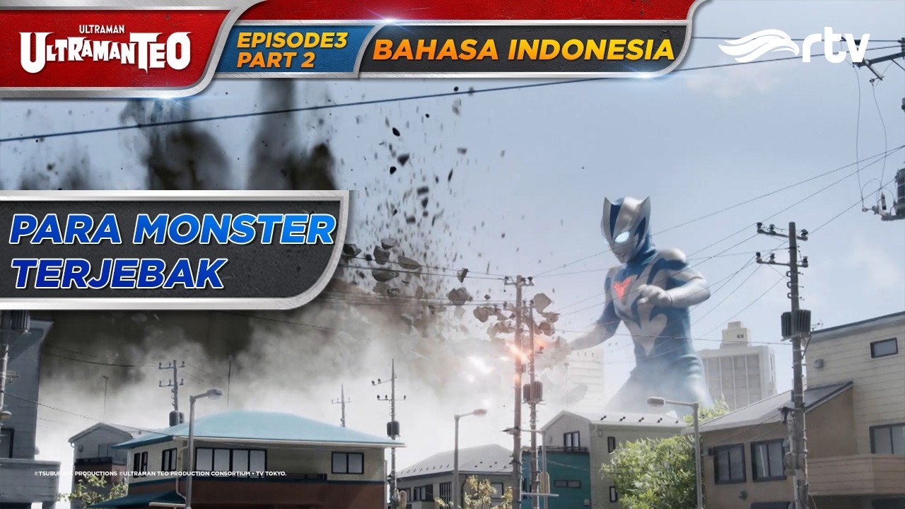 ULTRAMAN TEO RTV | PARA MONSTER TERJEBAK | EPISODE 03 PART 2