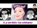Edith Piaf - La petite boutique (HD) Officiel Seniors ...
