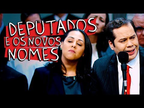 DEPUTADOS E OS NOVOS NOMES