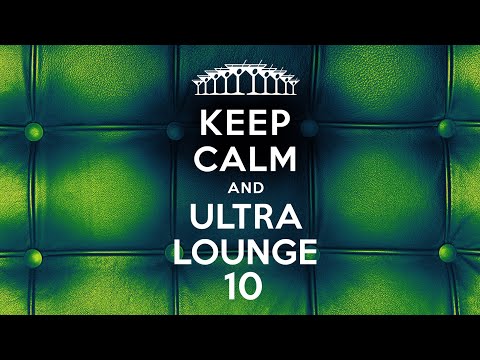 Keep Calm and Ultra Lounge 10 - Cool Music