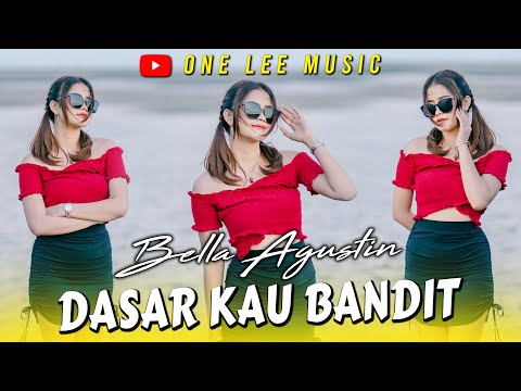 Bella Agustin - Dasar Kau Bandit (DJ Remix)