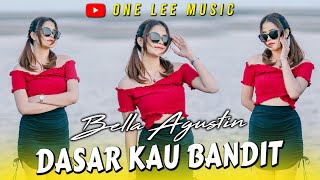 Download lagu Bella Agustin Dasar Kau Bandit... mp3
