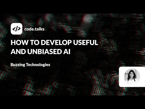 code.talks 23 - How to develop useful and unbiased AI