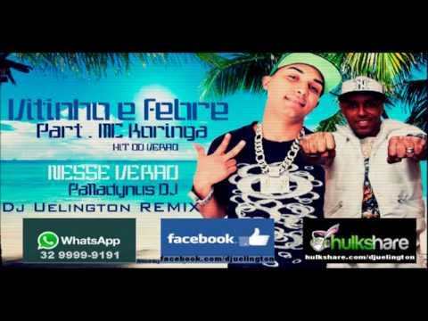 Nesse Verão - Mc Vitinho é Febre Feat: Mc Koringa (Dj Uelington remix) FUNK LANÇAMENTO 2014