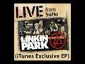 Linkin Park live from SoHo EP - 04 My December ...