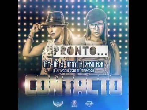 Tay-Na & Jinny La Rebulera - Contacto (Promo)