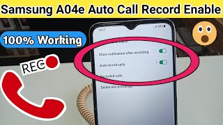 Samsung Galaxy A04e Auto call Recording Enable