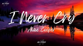 Alice Cooper - I Never Cry (Lyrics)