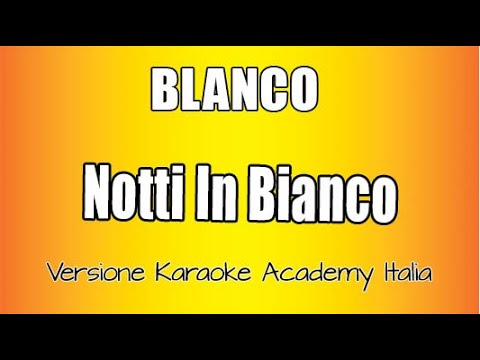 Blanco - Notti in bianco (Versione Karaoke Academy Italia)