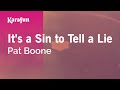 It's a Sin to Tell a Lie - Pat Boone | Karaoke Version | KaraFun