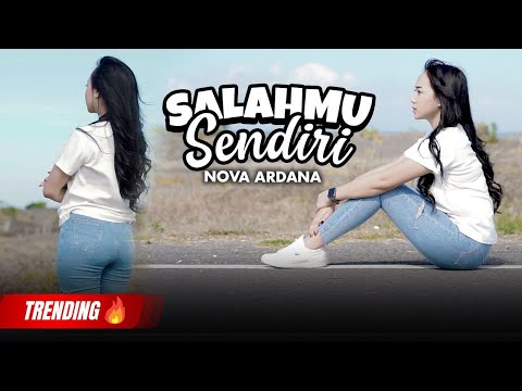 SALAHMU SENDIRI | KINI SETELAH KUTEMUKAN DIA  - NOVA ARDANA  (OFFICIAL MUSIC VIDEO)