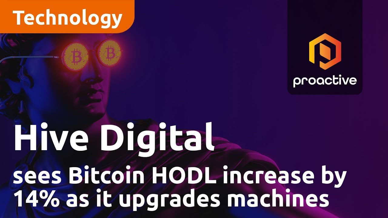 Hive Digital sees Bitcoin HODL increase by 14% as company upgrades to best machines on the market