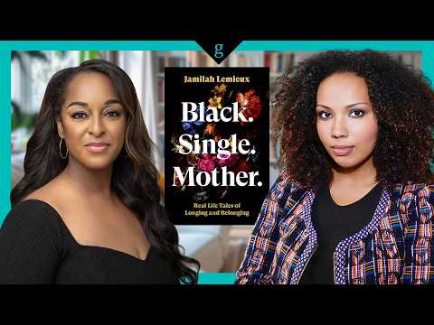 Jamilah Lemieux on ‘Black Single Mother’ and Why the Narrative Around Black Motherhood Must Change