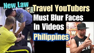 Travel YouTubers Must Blur Faces of Bystanders in Videos - New Law in Philippines