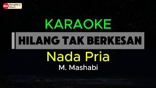 Download lagu HILANG TAK BERKESAN - KARAOKE Nada Pria M. Mashabi - Key Am mp3
